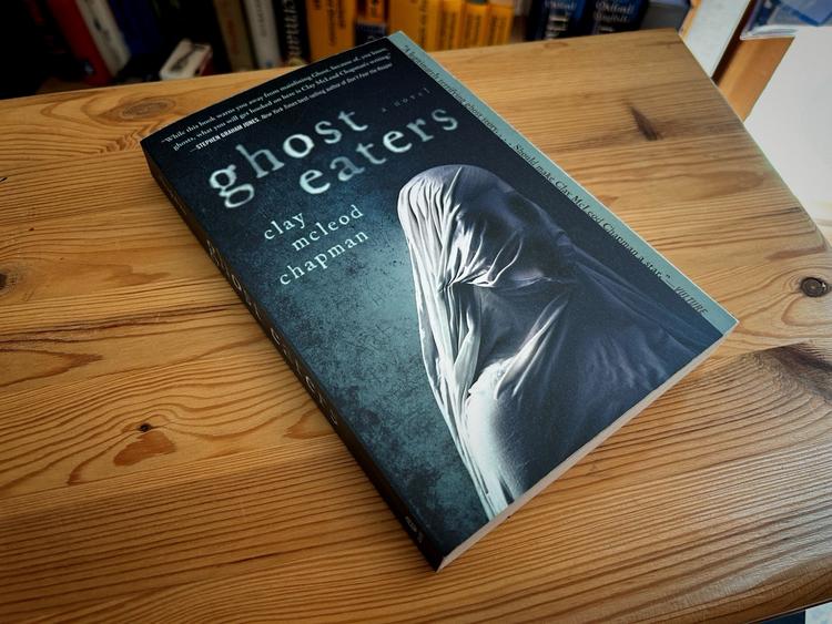 Ghost Eaters by Clay McLeod Chapman