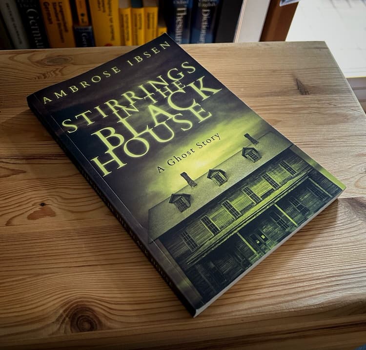 Stirrings in The Black House by Ambrose Ibsen